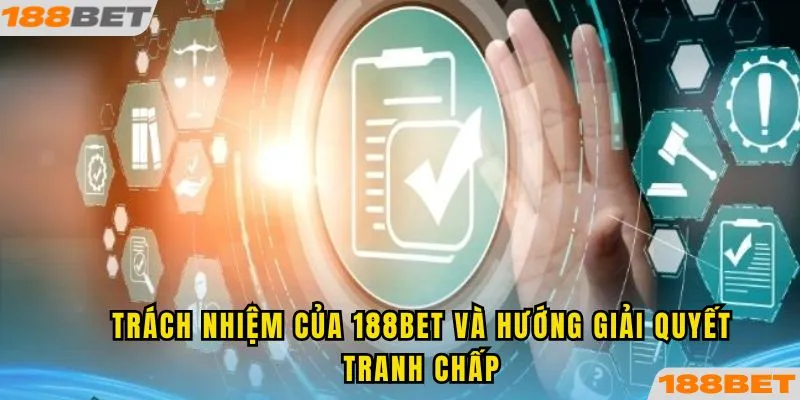 Trách nhiệm cá cược của hội viên và cách giải quyết tranh chấp
